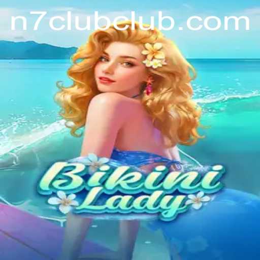 Unveiling the Exciting Universe of BikiniLady with N7CLUB