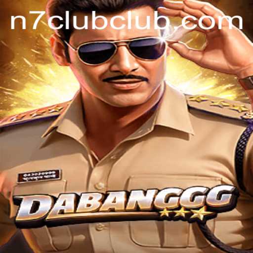 DABANGGG: Unleashing the Power of N7CLUB in Gaming